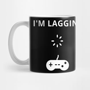 i'm lagging funny gamer streamer life ,video games gift idea Mug